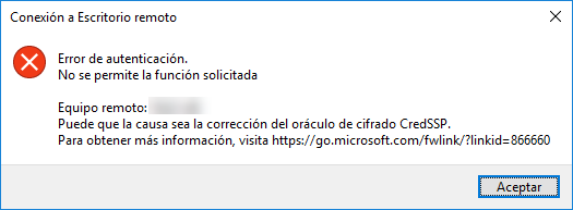 [Windows 10] – No se permite la función solicitada, Puede que la causa sea la corrección del oráculo de cifrado CredSSP.